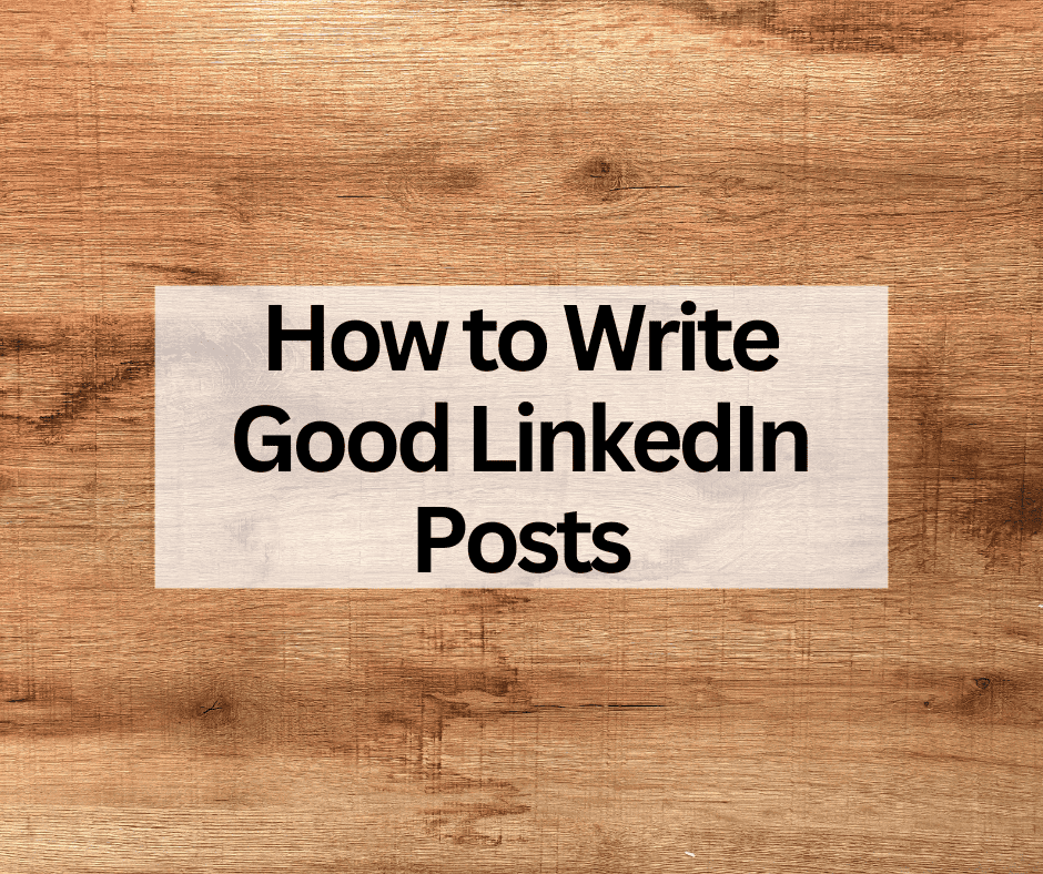 How to Write Good LinkedIn Posts: 7 Useful Tips